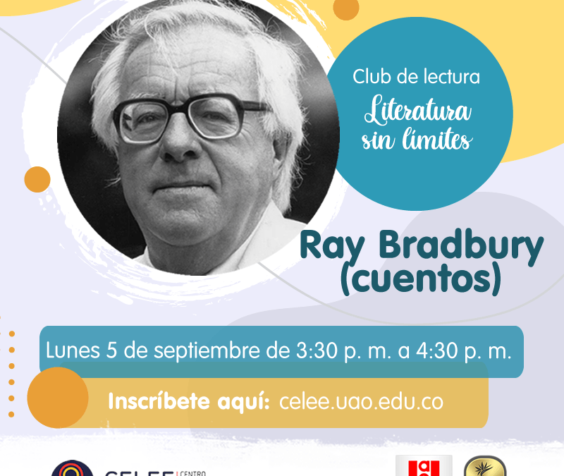 Literatura Sin Límites: Ray Bradbury - CELEE